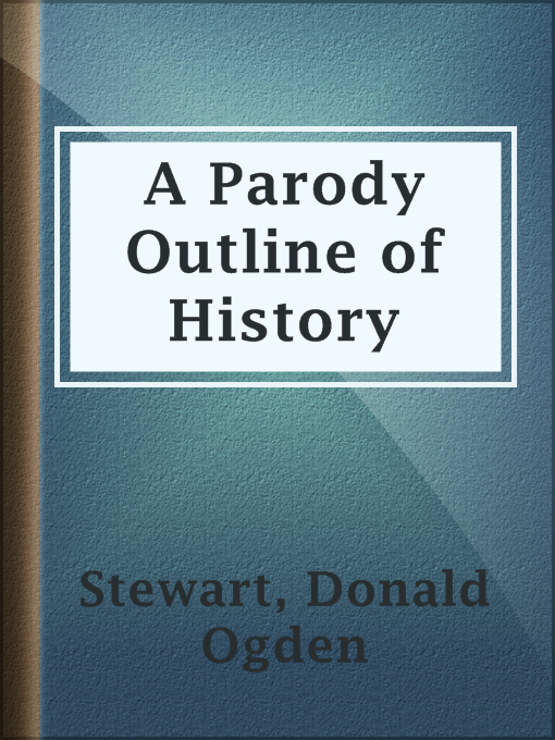 Title details for A Parody Outline of History by Donald Ogden Stewart - Available